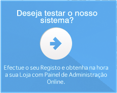 Deseja testar o nosso sistema? Efectue o seu Registo e obtenha na hora a sua Loja com Painel de Administração Online.